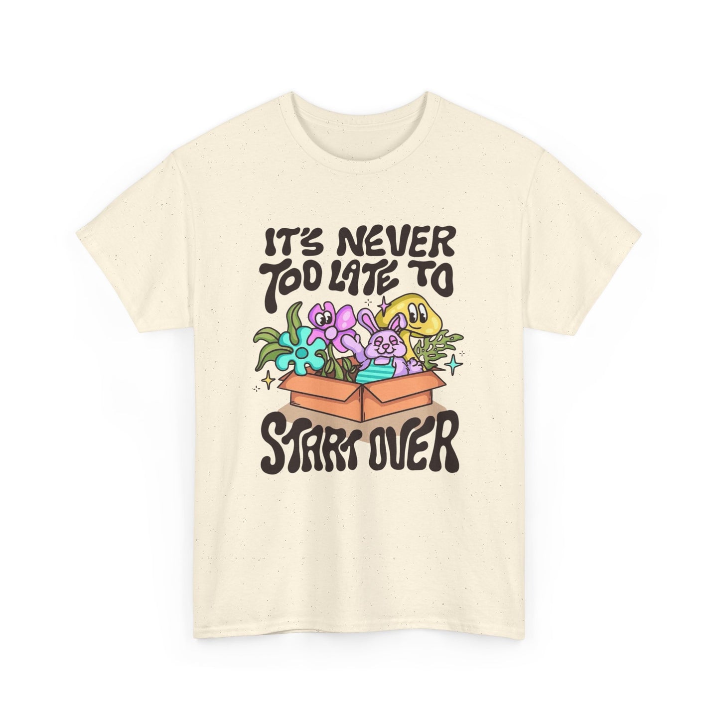 Its Never To Late To Start Over Graphic T Shirt Unisex Heavy Cotton Tee