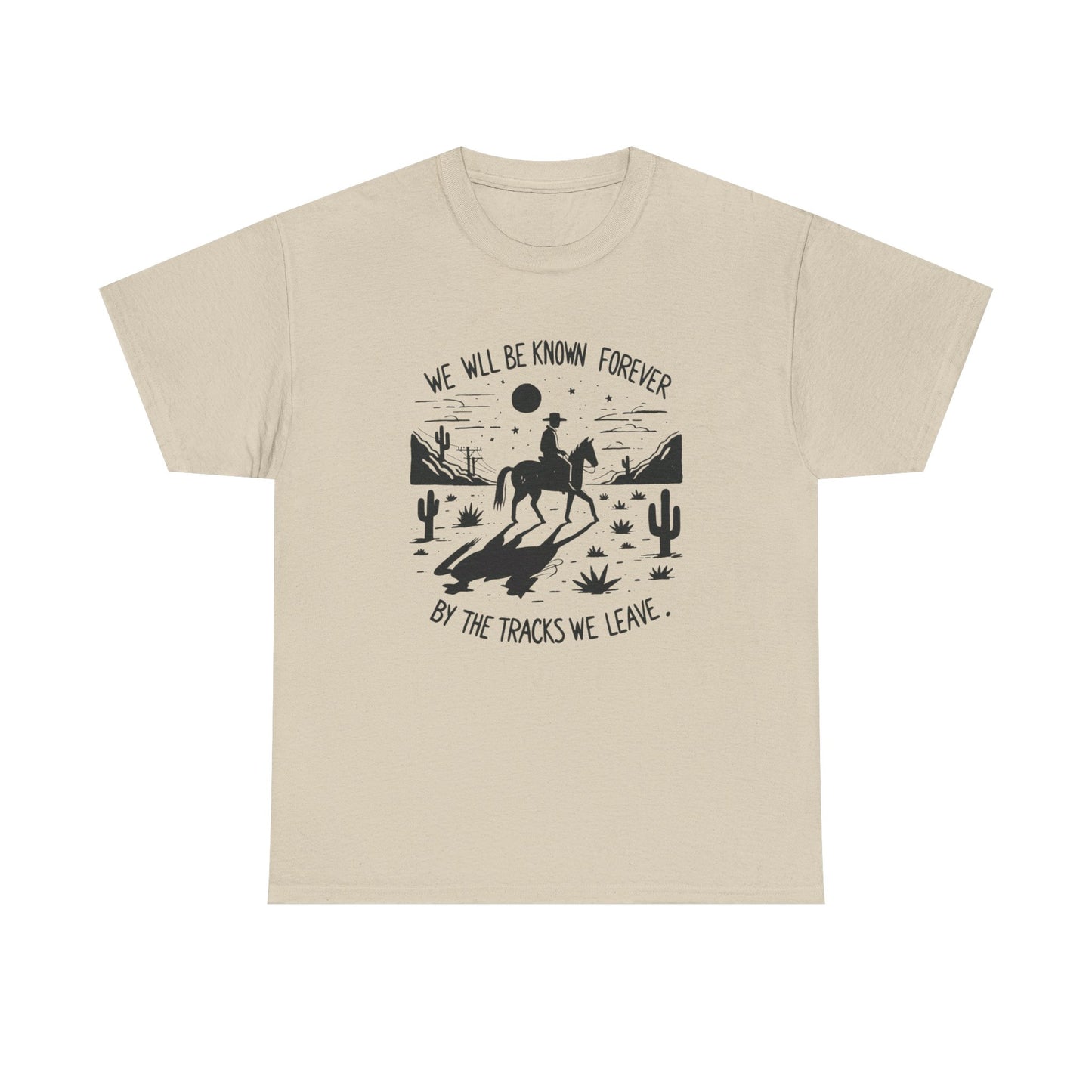 Be Known By The Tracks You Leave Cowboy Graphic T Shirt Heavy Cotton New Gift