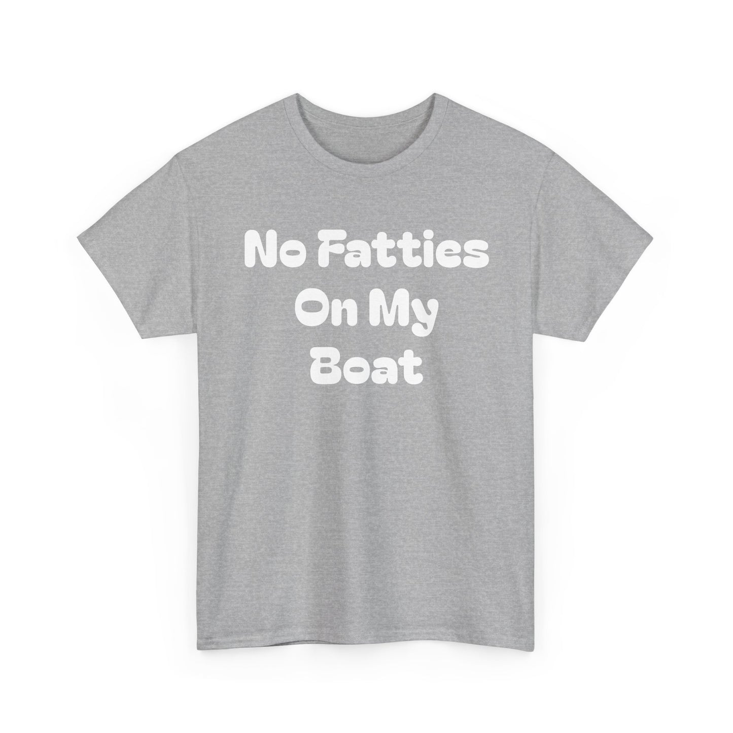 No Fatties On My Boat Kill Tony Shirt Comedy Hilarious Unisex Heavy Cotton Tee