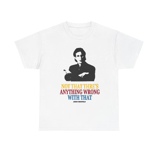 Seinfeld Quotes Funny T Shirt BRAND NEW Apparel Unisex Heavy Cotton Tee