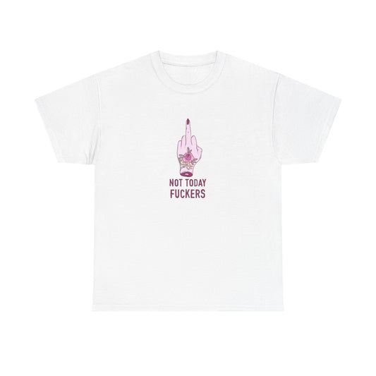 Not Today Funny Graphic T-Shirt Comfy Cotton Tee Brand NEW