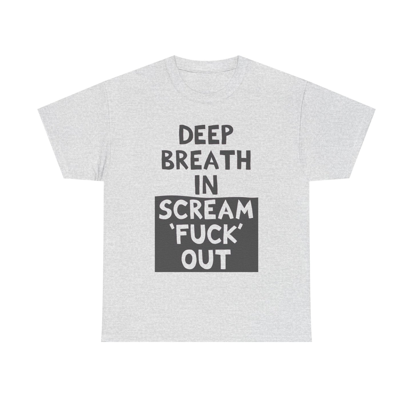Deep Breath in Funny T-Shirt Men's Women's Heavy Cotton Tee NEW GIFT