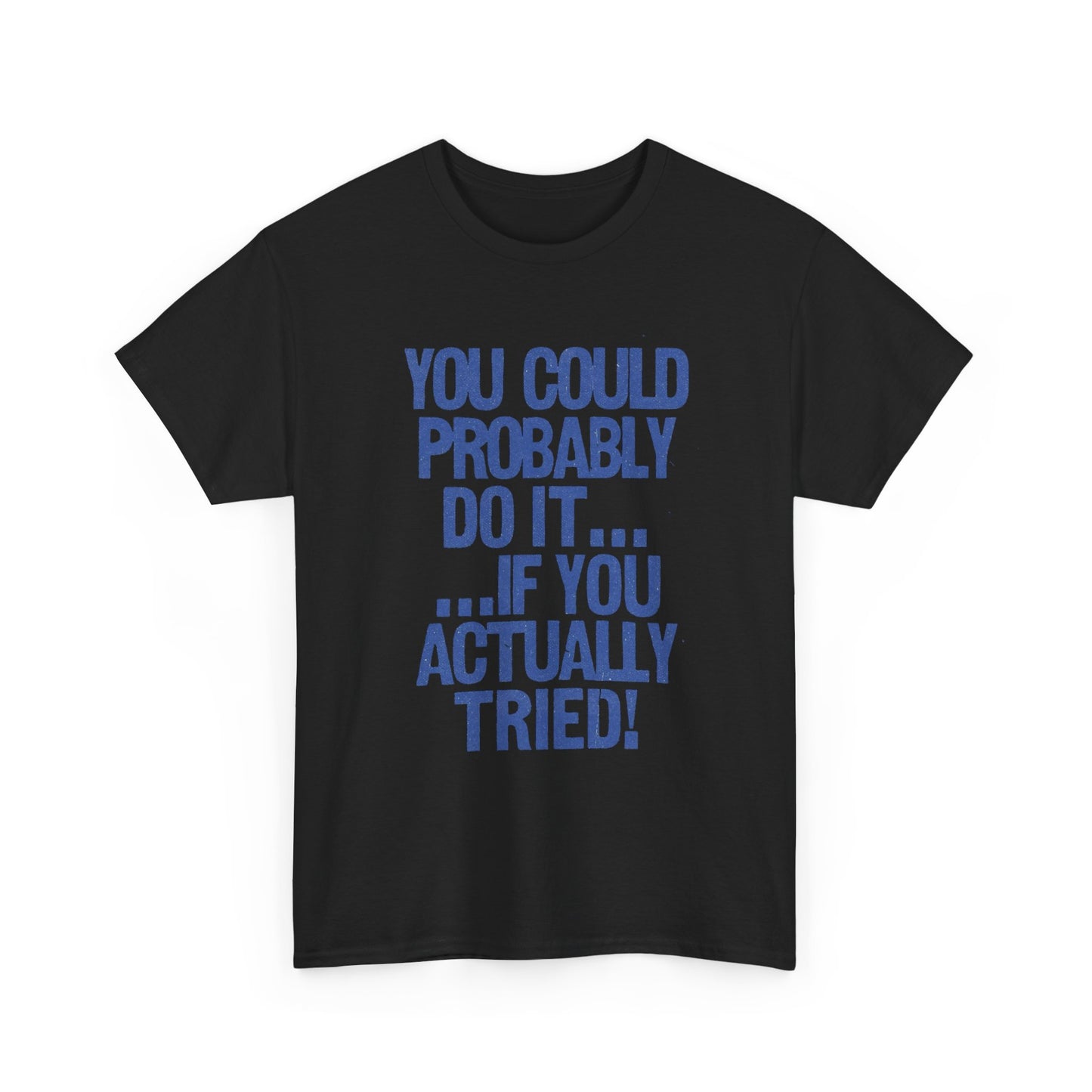 You Can Do It Motivation Graphic T Shirt Unisex Heavy Cotton Tee Gift