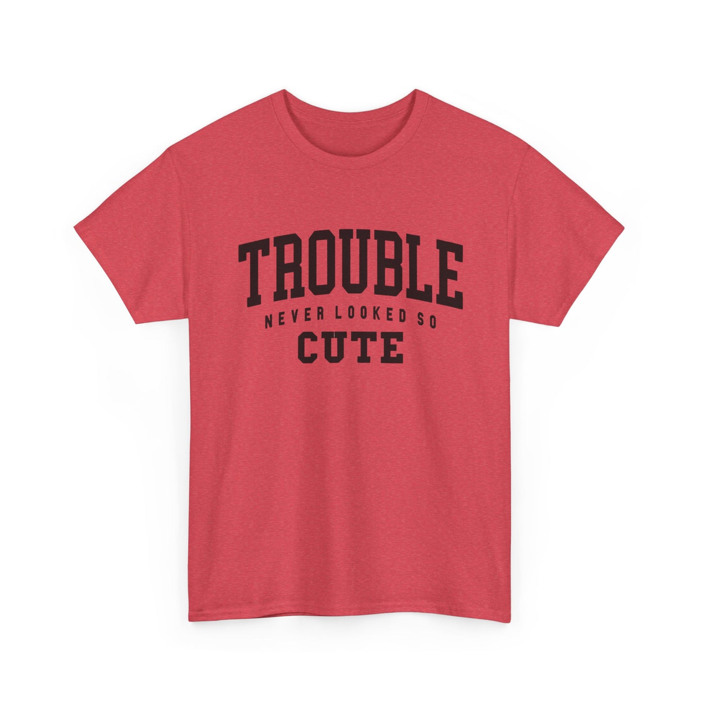 Trouble Never Looked So Cute Graphic T Shirt NEW ADULT Unisex Heavy Cotton Tee