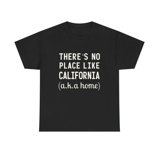No Place Like California Graphic T Shirt NEW ADULT Tee