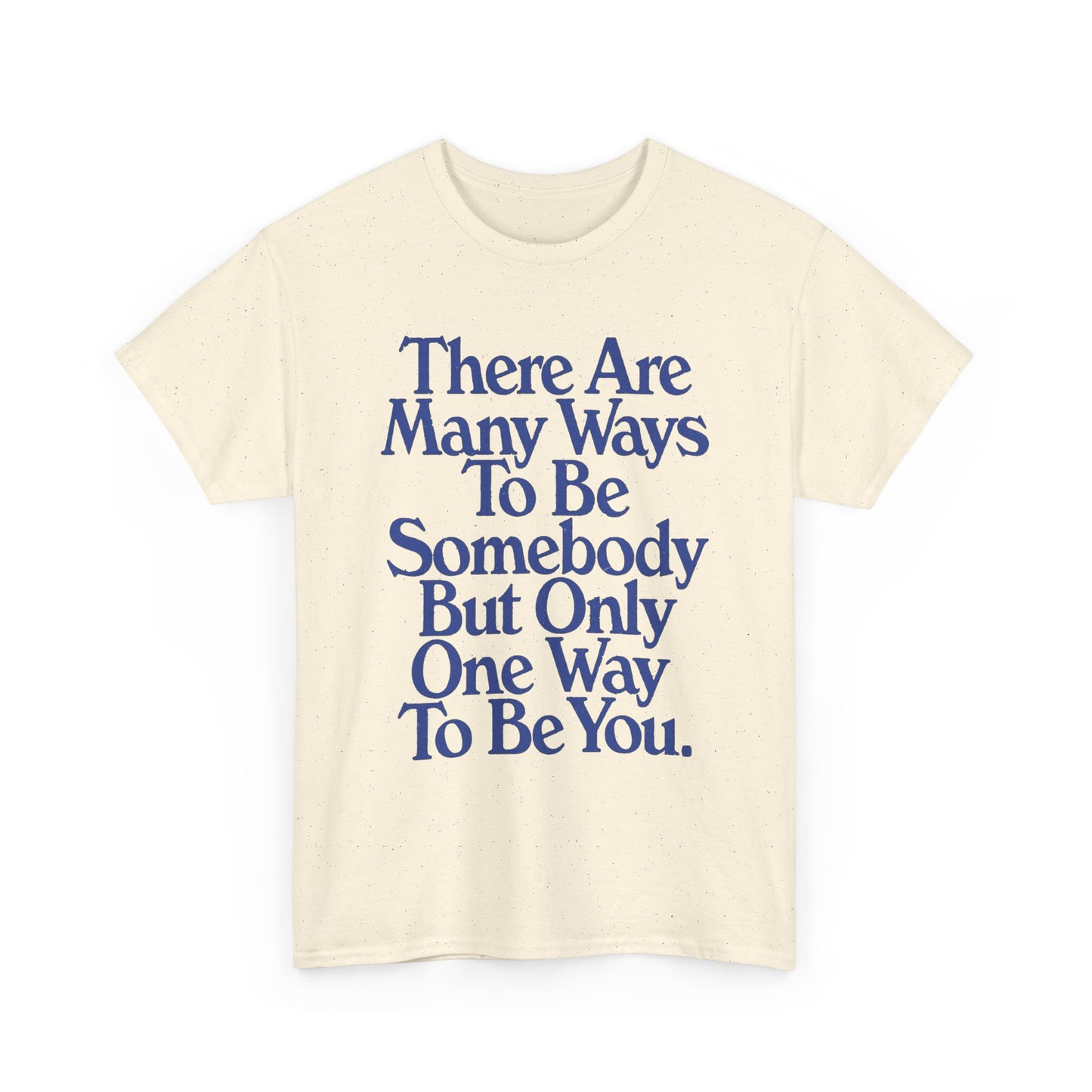 Just Be Yourself Graphic T Shirt Unisex Heavy Cotton Tee Gift