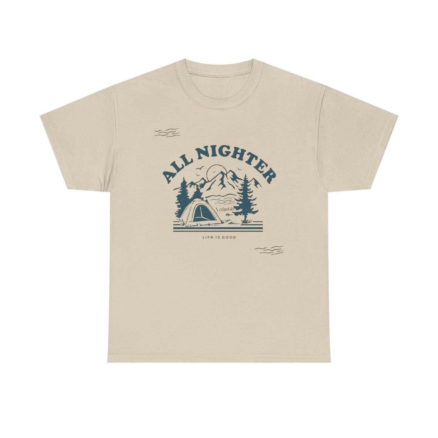 All Nighter Camping Life Is Good Graphic T Shirt Unisex Heavy Cotton Tee