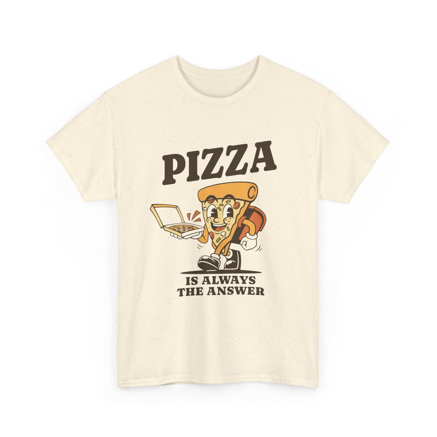 Pizza Is Always The Answer T Shirt Unisex Heavy Cotton Tee
