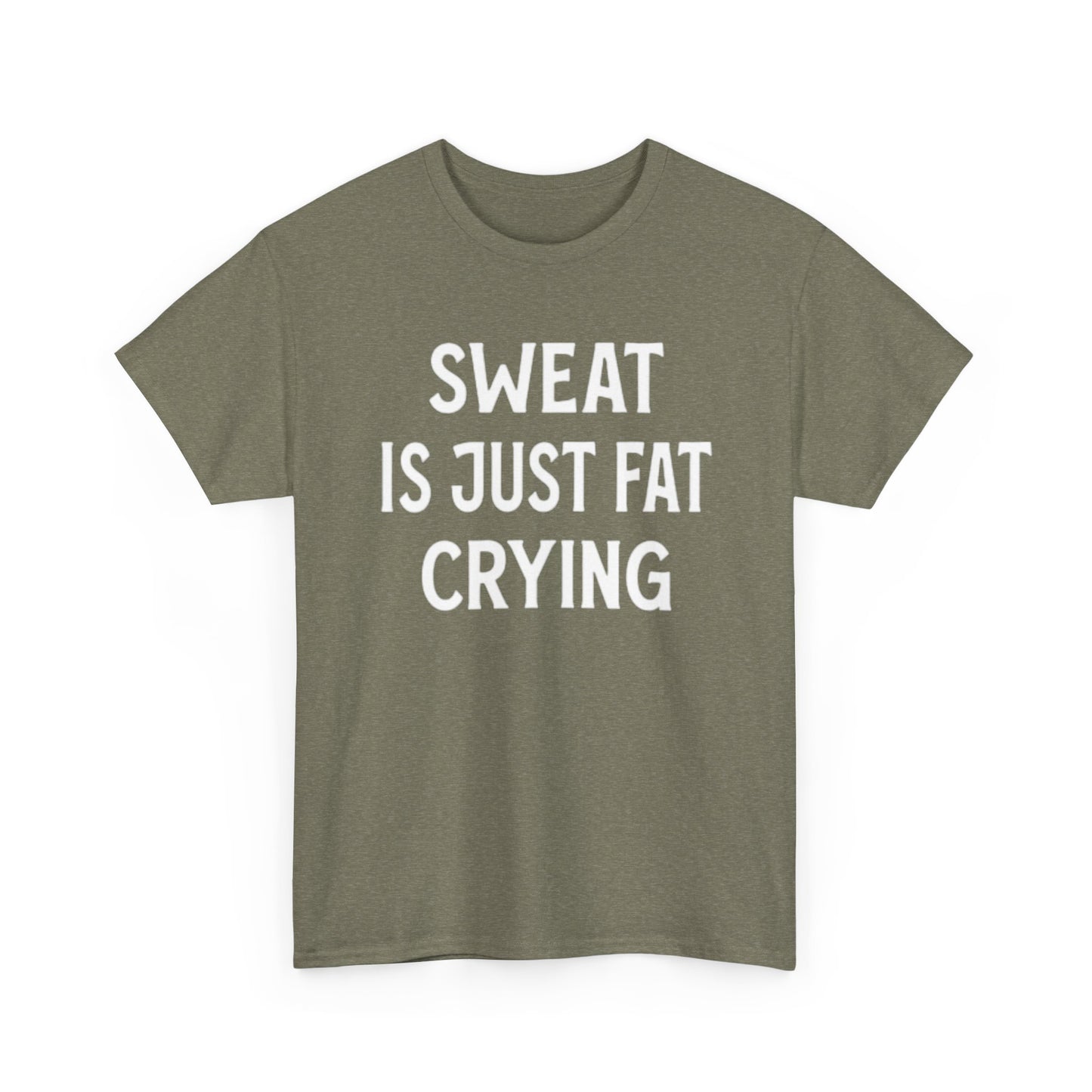 Sweat Is Fat Crying T Shirt Funny Gym Gear Workout Jokes Unisex Heavy Cotton Tee