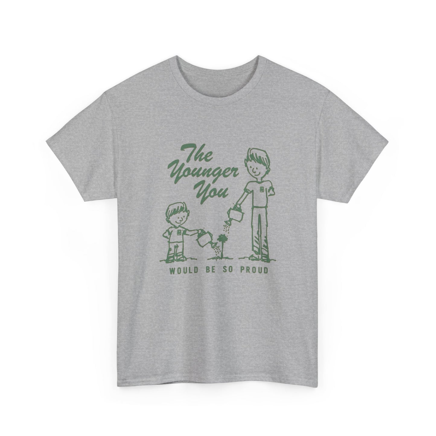 The Younger You Would Be So Proud Graphic T Shirt Unisex Heavy Cotton Tee