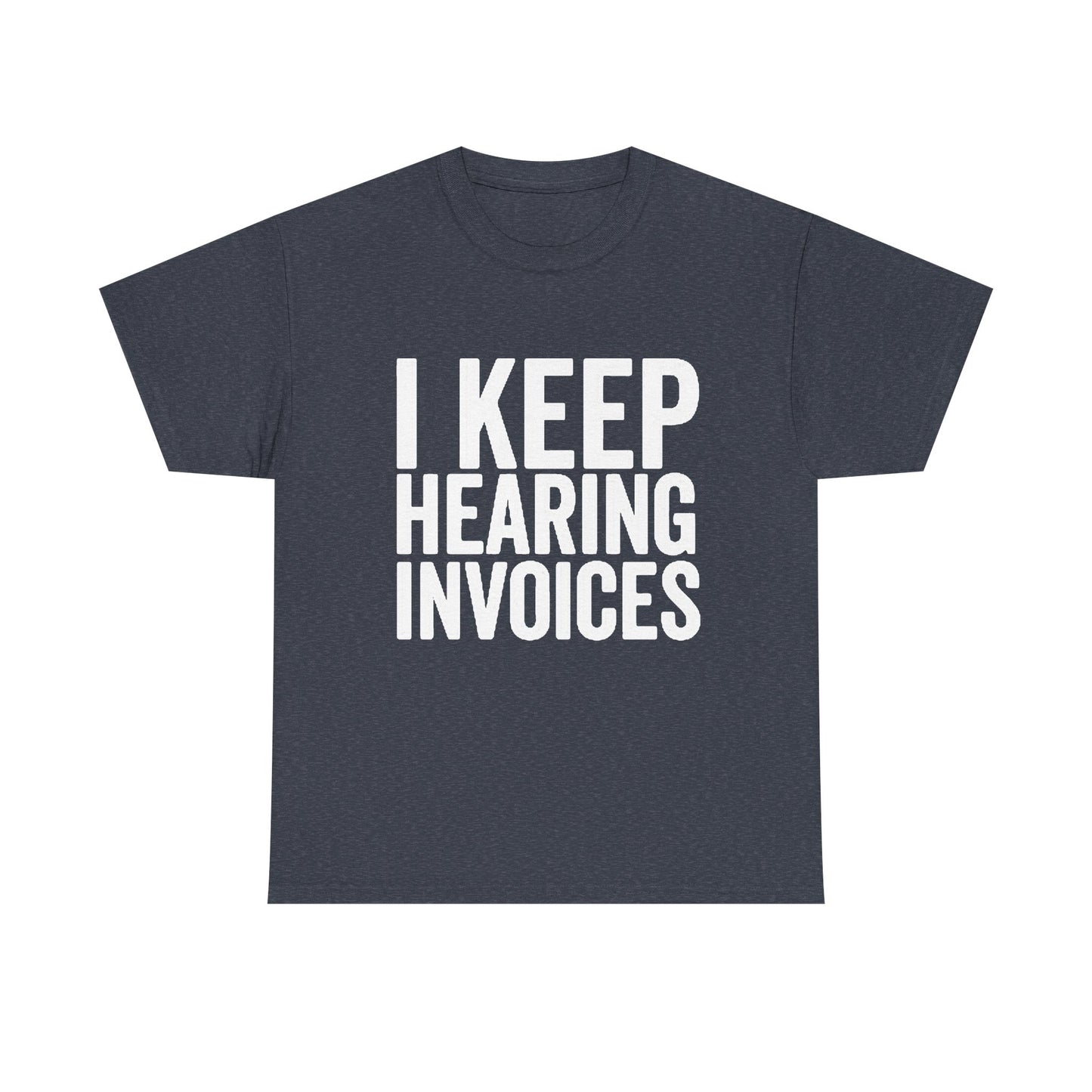 I keep Hearing Voices Graphic T Shirt Funny Jokes Hilarious Unisex Heavy Cotton