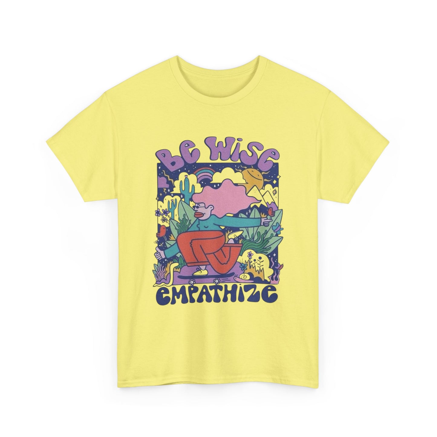 Be Wise Empathize Graphic T Shirt Unisex Heavy Cotton Tee