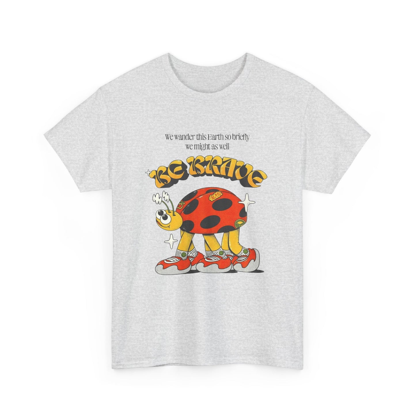 Be Brave Ladybug Graphic T Shirt Unisex Heavy Cotton Tee