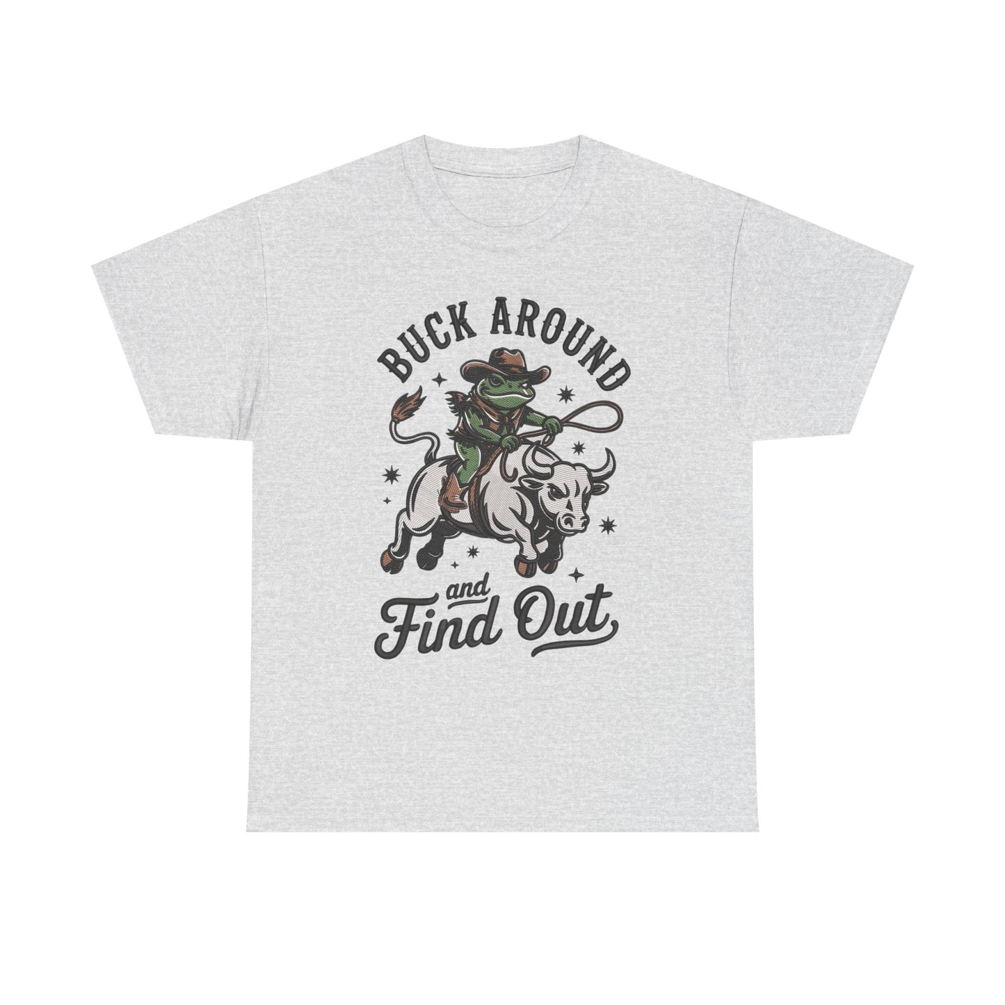 Buck Around And Find Out Graphic T Shirt Unisex Heavy Cotton Tee Gift
