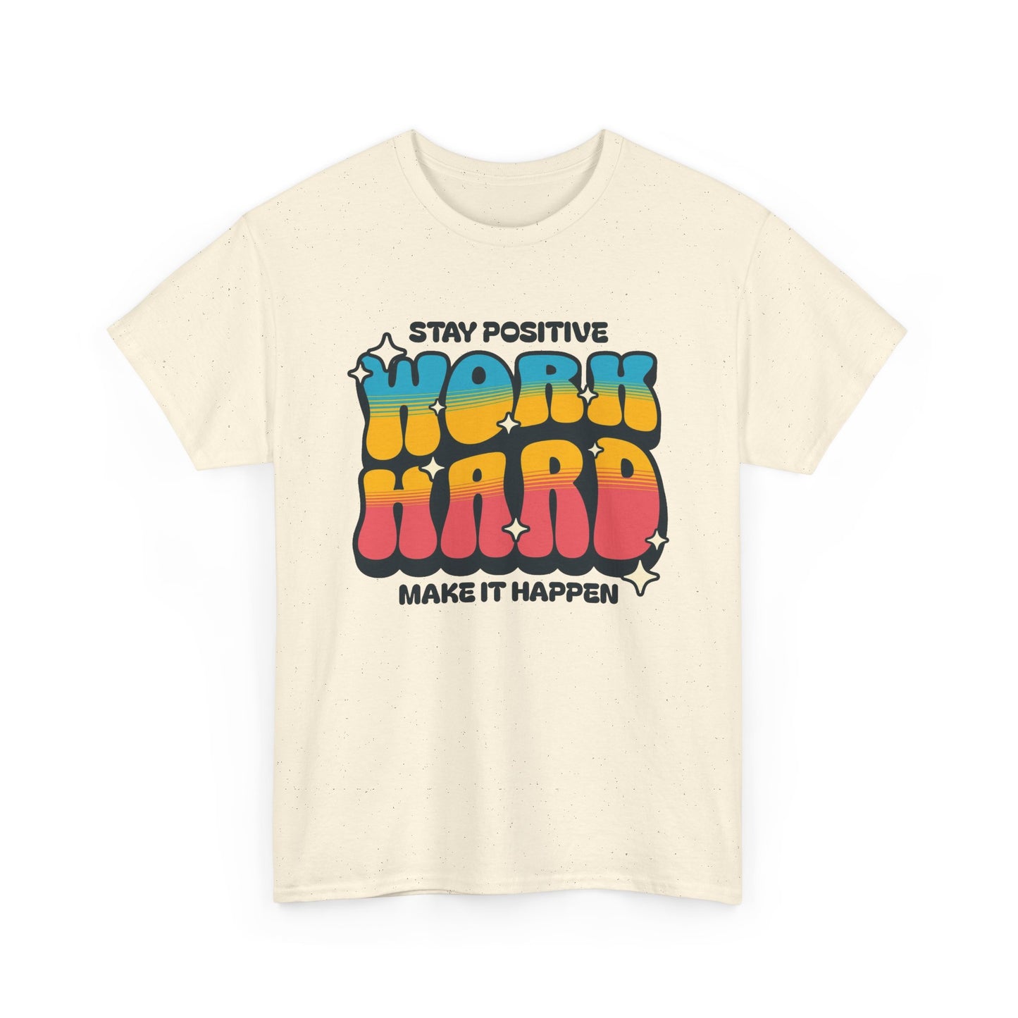 Stay Positive Work Hard Graphic T Shirt Men's Heavy Cotton Tee