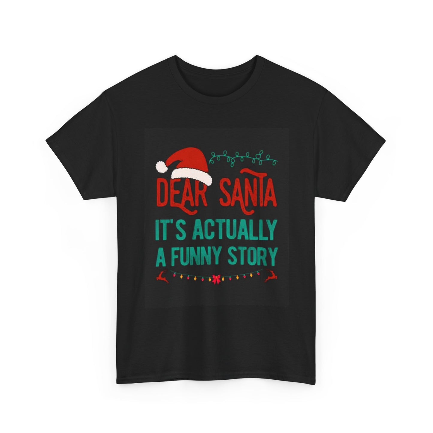 Dear Santa Shirt Funny Gift Christmas Unisex Heavy Cotton Tee