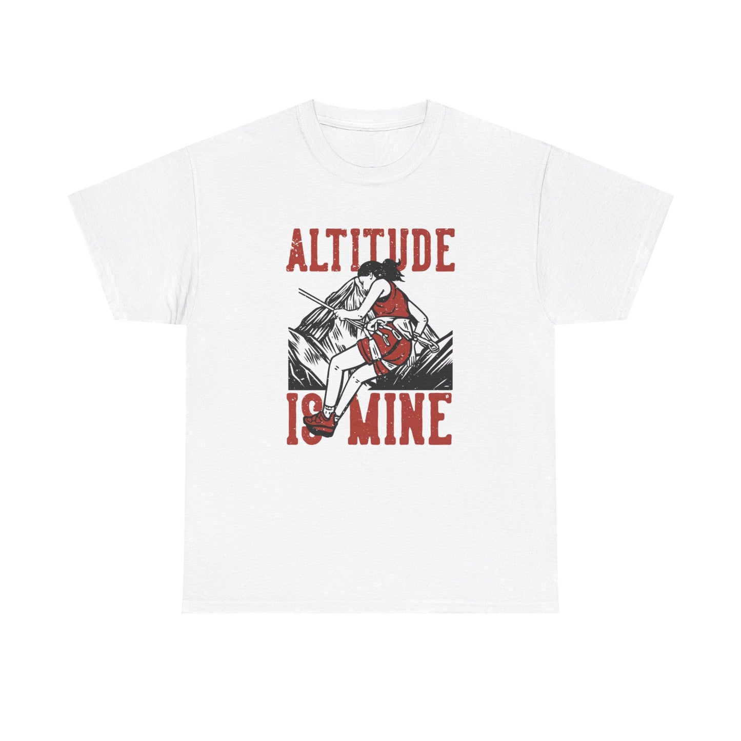 Altitude Is Mine Graphic T Shirt Funny Climbing Unisex Heavy Cotton Tee