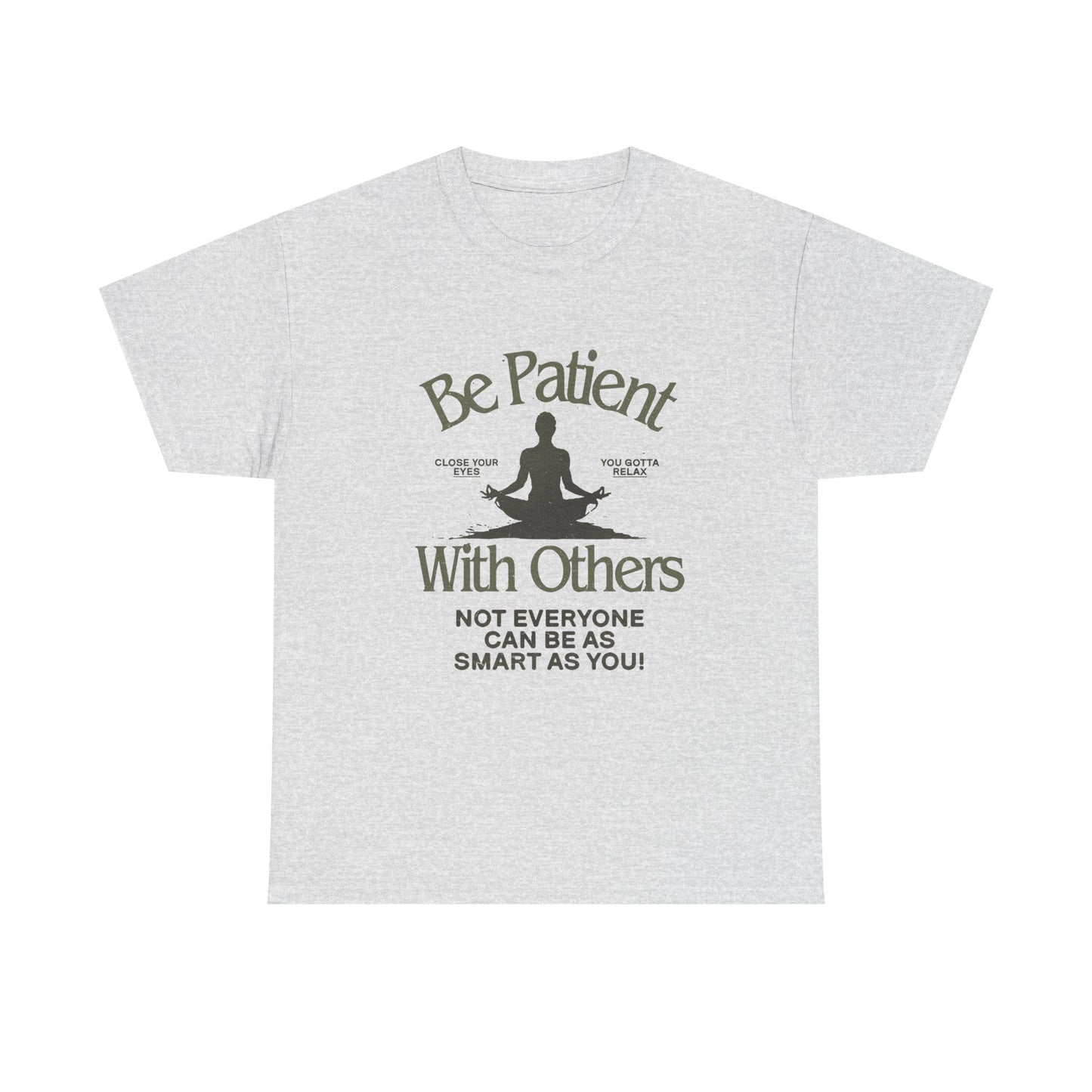 Be Patient With Others Graphic T Shirt Unisex Gift New AMERICAN VINTAGE