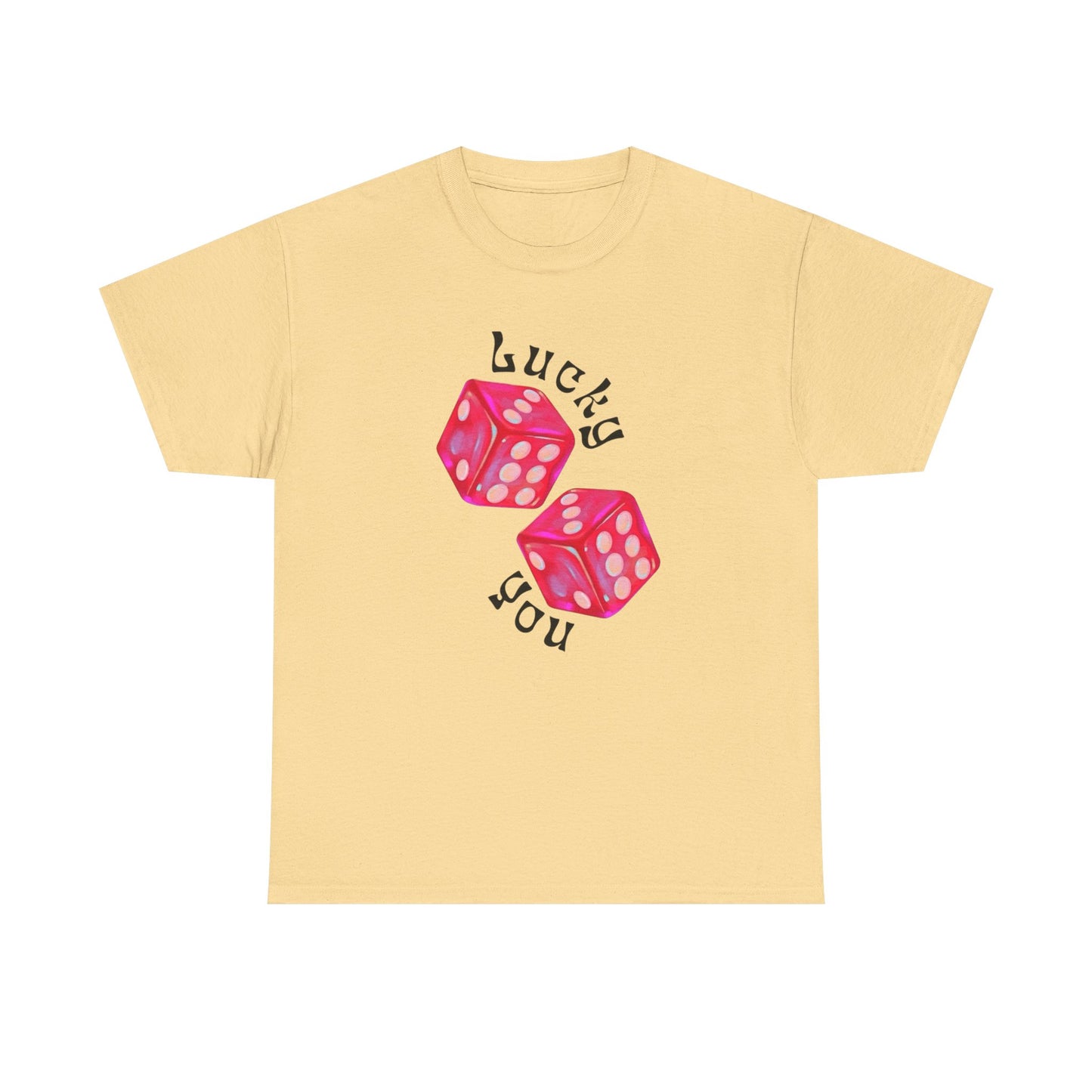 Lucky You Graphic T Shirt Unisex Cotton Tee - New Gift - Tee