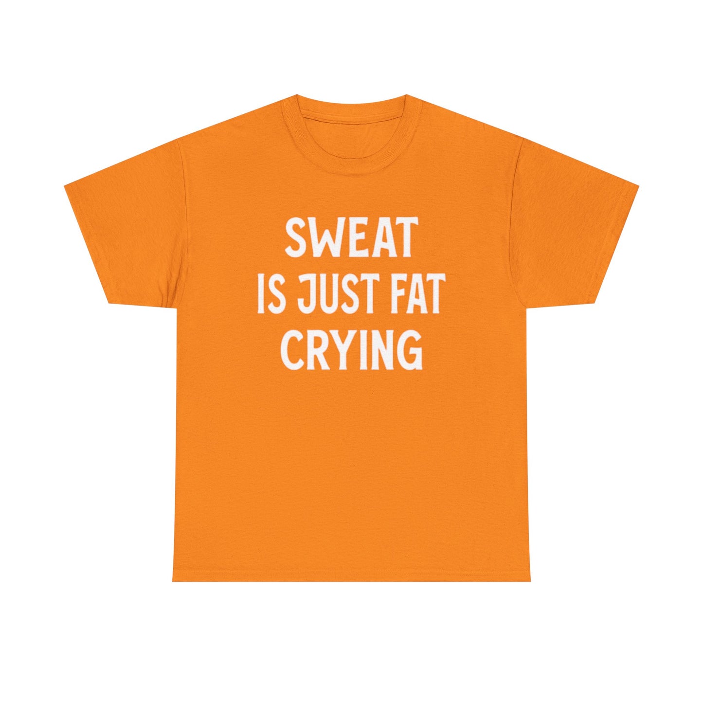 Sweat Is Fat Crying T Shirt Funny Gym Gear Workout Jokes Unisex Heavy Cotton Tee