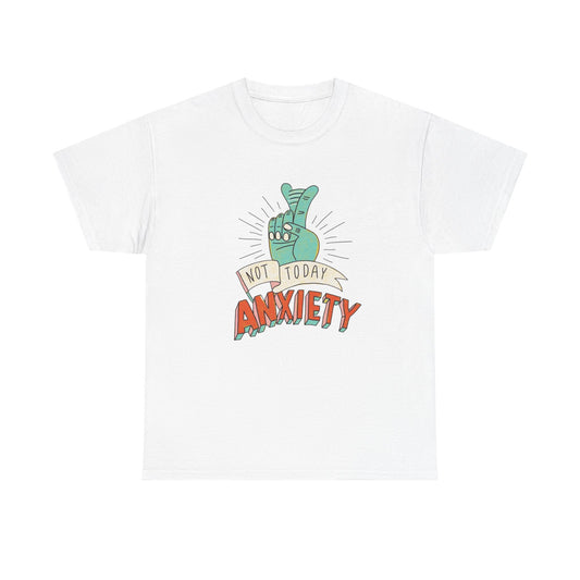 Not Today Anxiety Graphic T Shirt NEW ADULT Unisex Heavy Cotton Tee