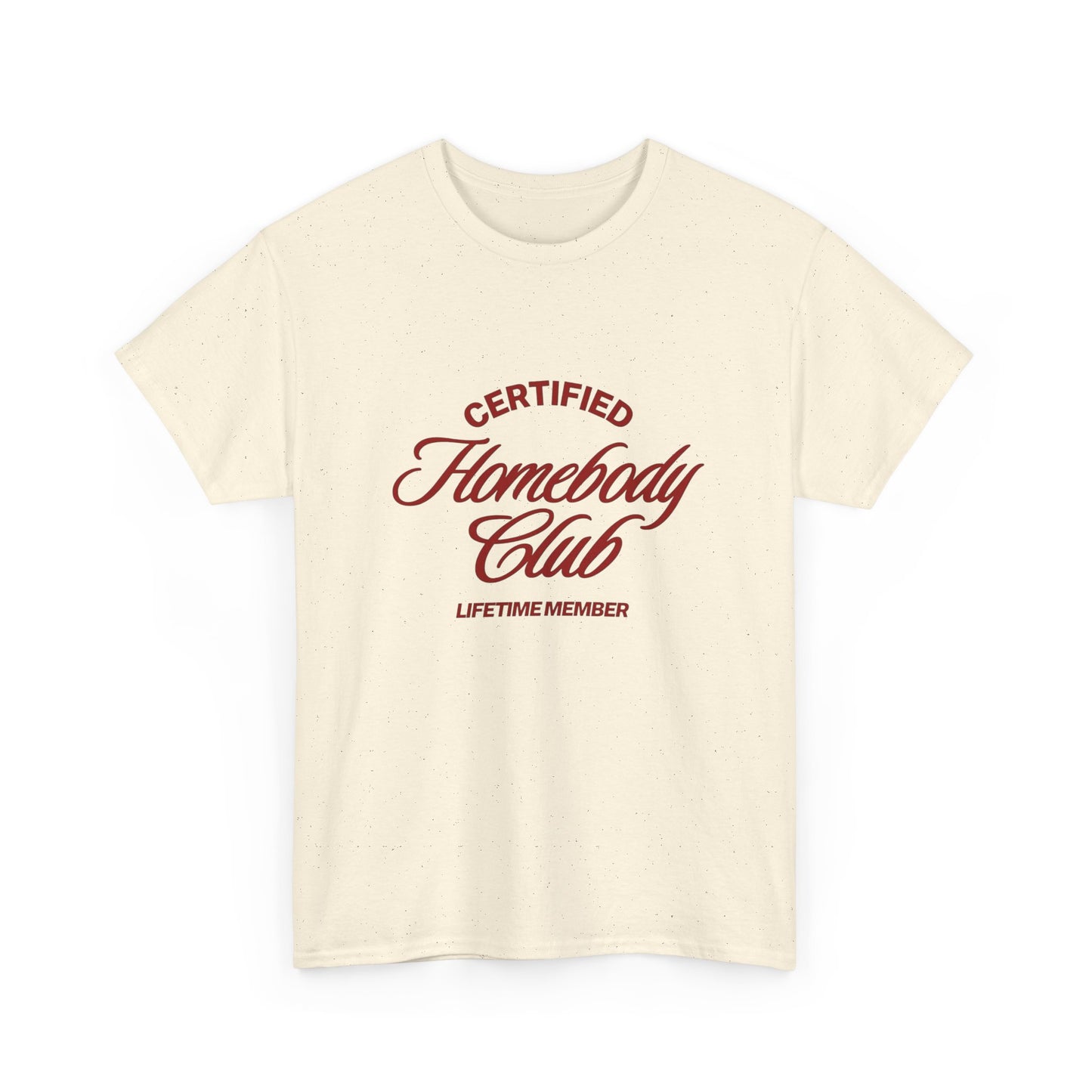 Homebody Club Funny Graphic T Shirt ADULT Unisex Heavy Cotton Tee