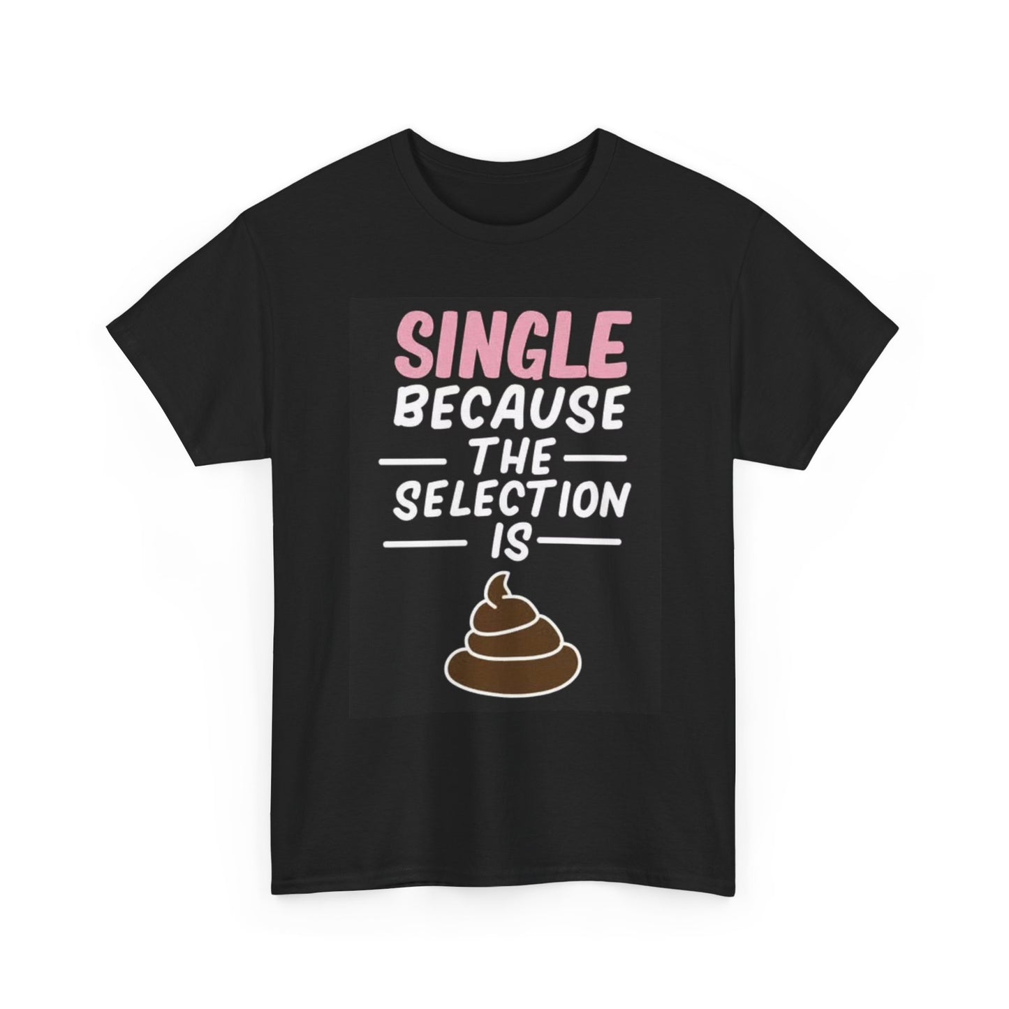 Funny Single Graphic T Shirt Dating Jokes Gift Retro Unisex Heavy Cotton Tee