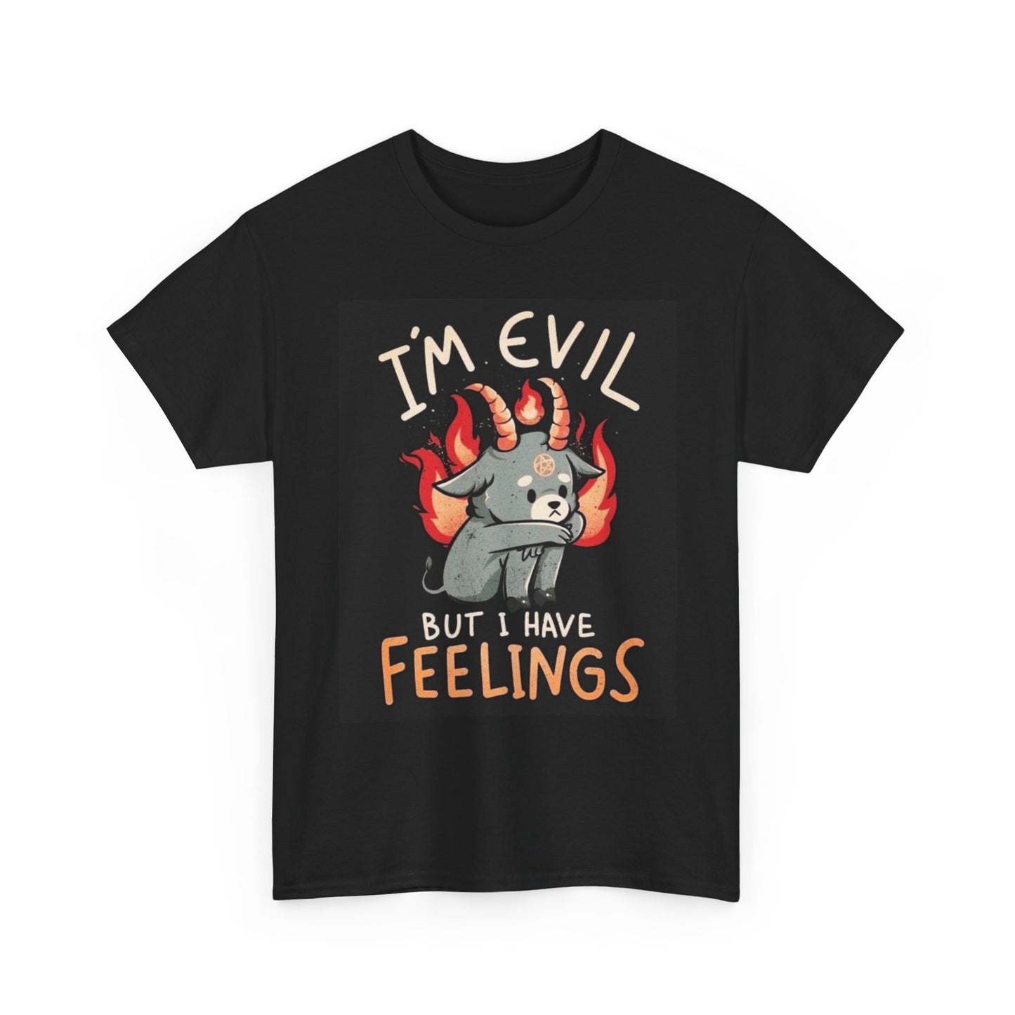 Im Evil But I Have Feelings Funny T Shirt Graphic Unisex Heavy Cotton Tee