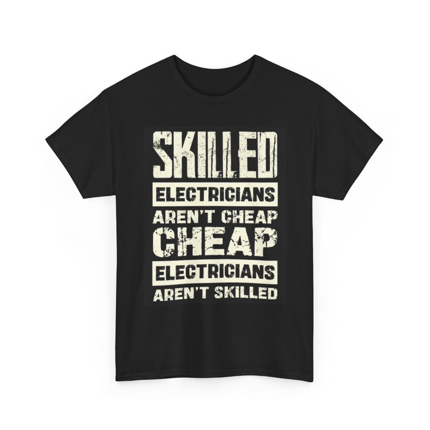 Skilled Electricians Aren't Cheap Funny Graphic T Shirt Unisex Heavy Cotton Tee