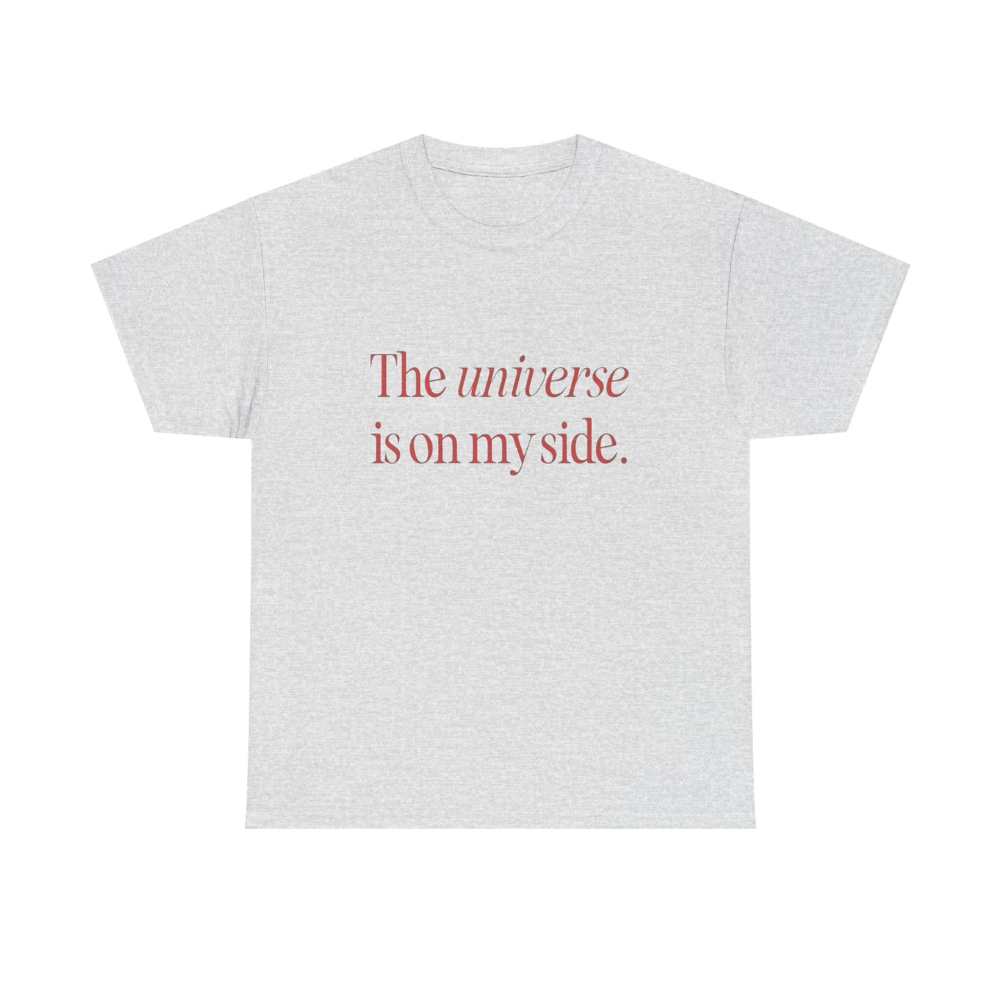 The Universe Is On My Side Graphic T Shirt NEW ADULT Heavy Cotton Tee