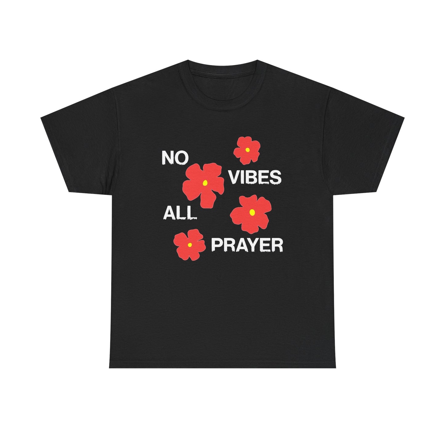 No Vibes All Prayer Graphic T Shirt Men's Heavy Cotton Tee