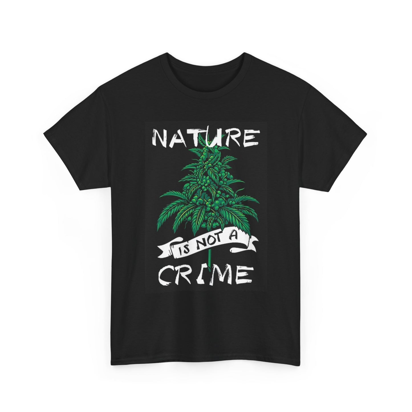 Nature Is Not A Crime Weed Plant T Shirt Funny Graphic Unisex Heavy Cotton Tee