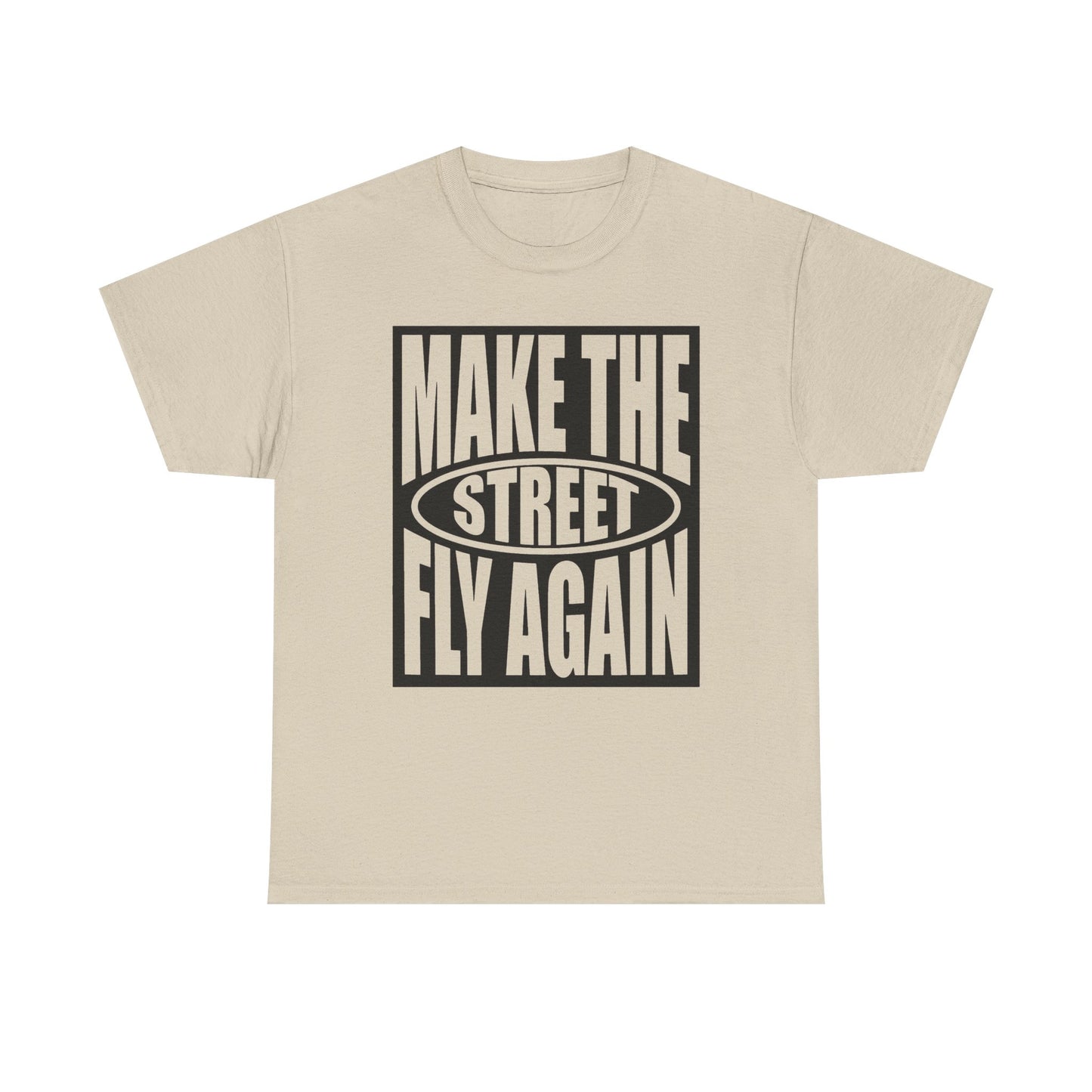 Make The Street Fly Again Graphic T Shirt NEW Adult Regular Sizing Tee