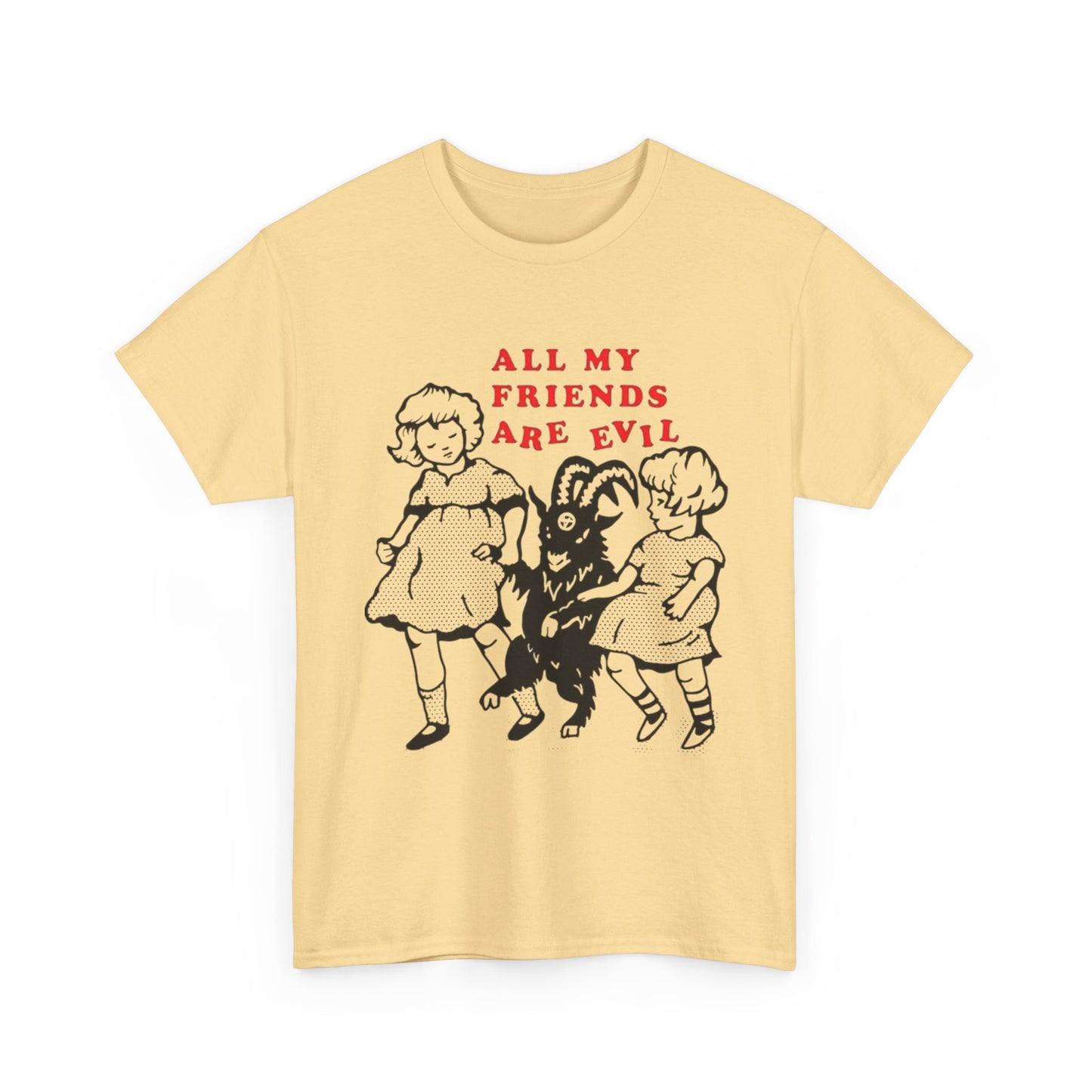 All My Friends Are Evil Graphic T Shirt NEW ADULT Heavy Cotton Tee