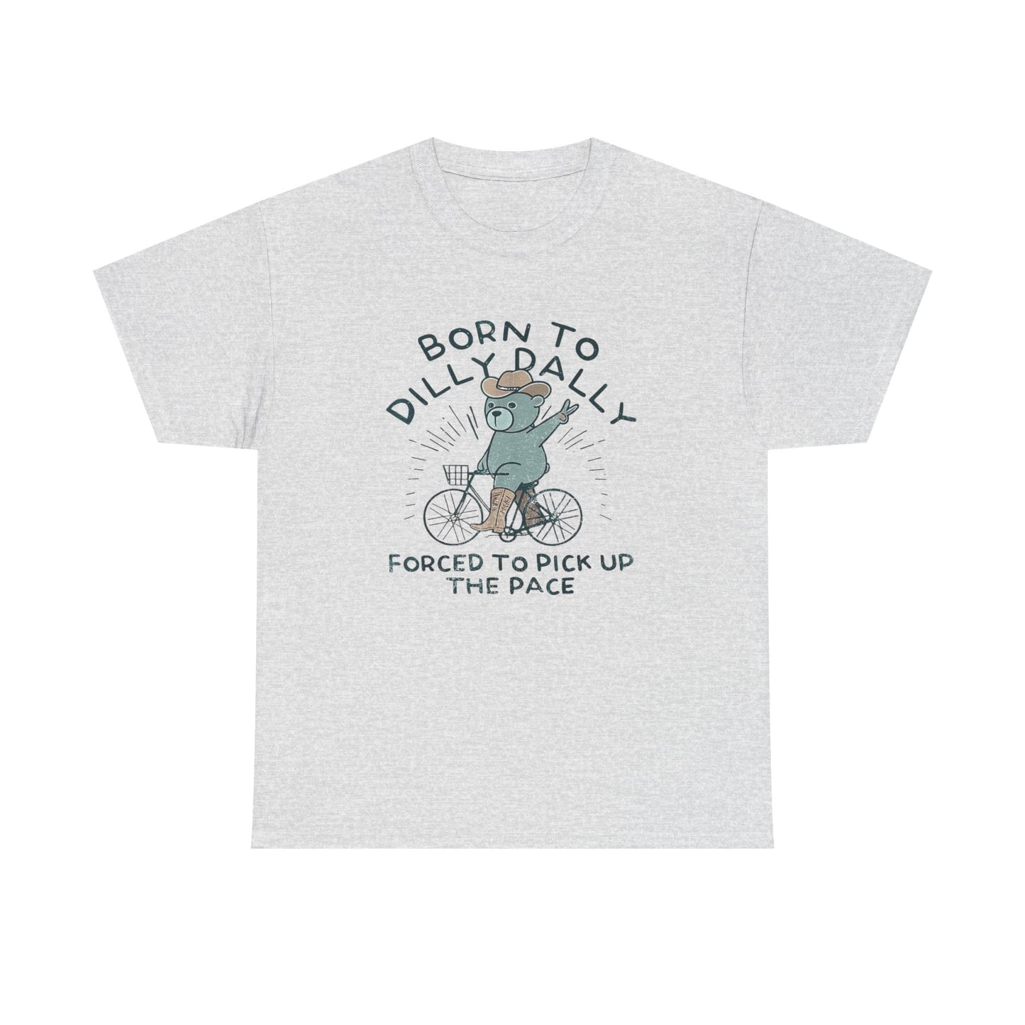 Born To Dilly Dally Funny Graphic T Shirt NEW Unisex Heavy Cotton Tee