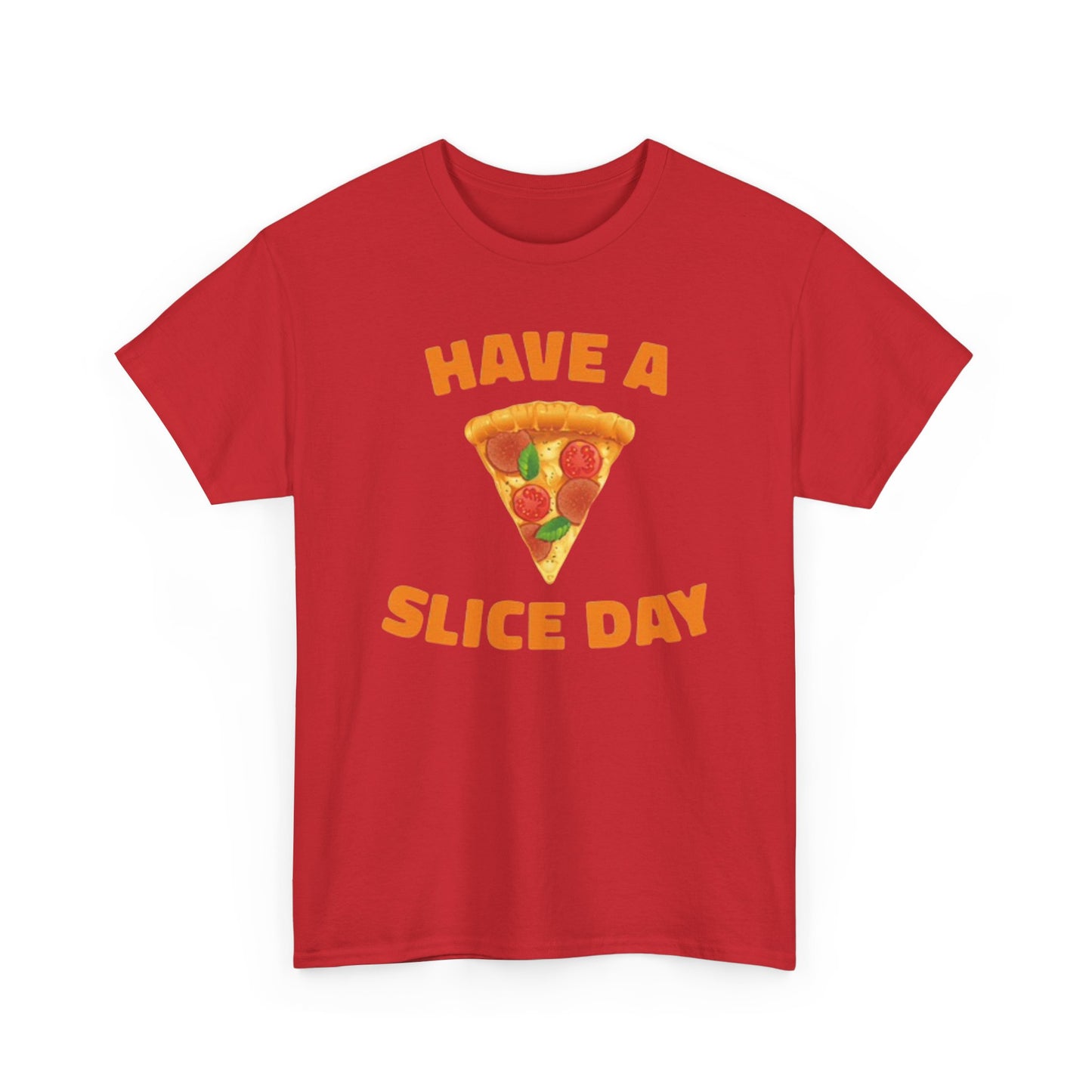 Have A Slice Day Graphic T Shirt Funny Pizza ART Unisex Heavy Cotton Tee