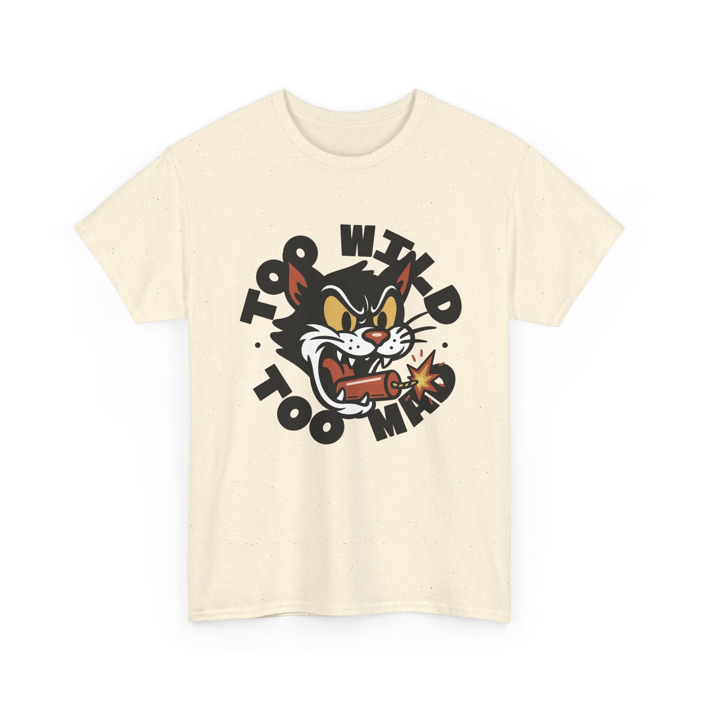 Too Wild Too Mad Cat Graphic T Shirt NEW Unisex Heavy Cotton Tee