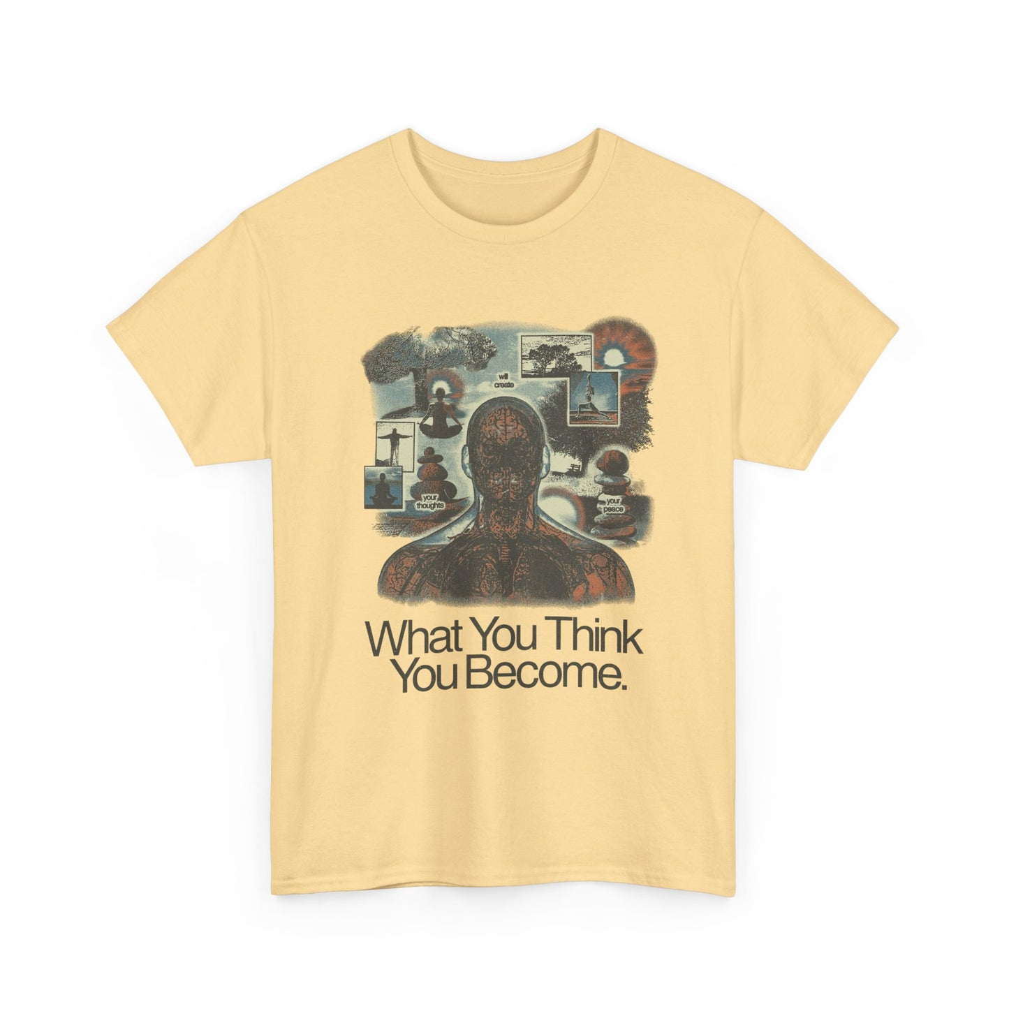 What You Think You Become Graphic T Shirt Unisex Heavy Cotton Tee Gift Vintage