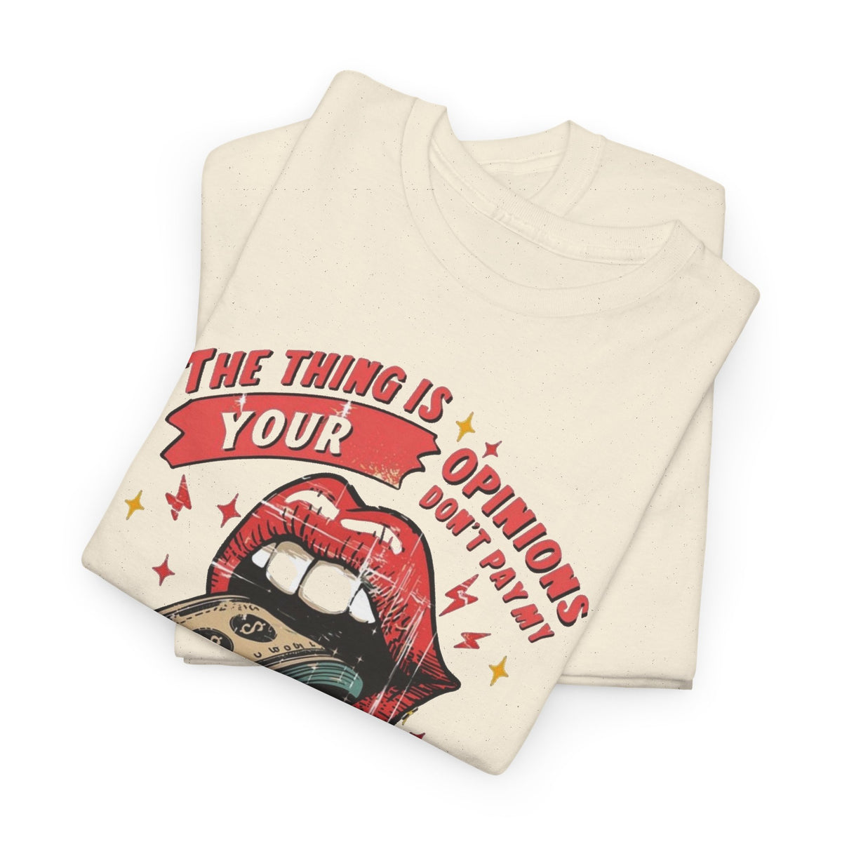Opinions Don't Pay The Bills Graphic T Shirt Men's Heavy Cotton Tee