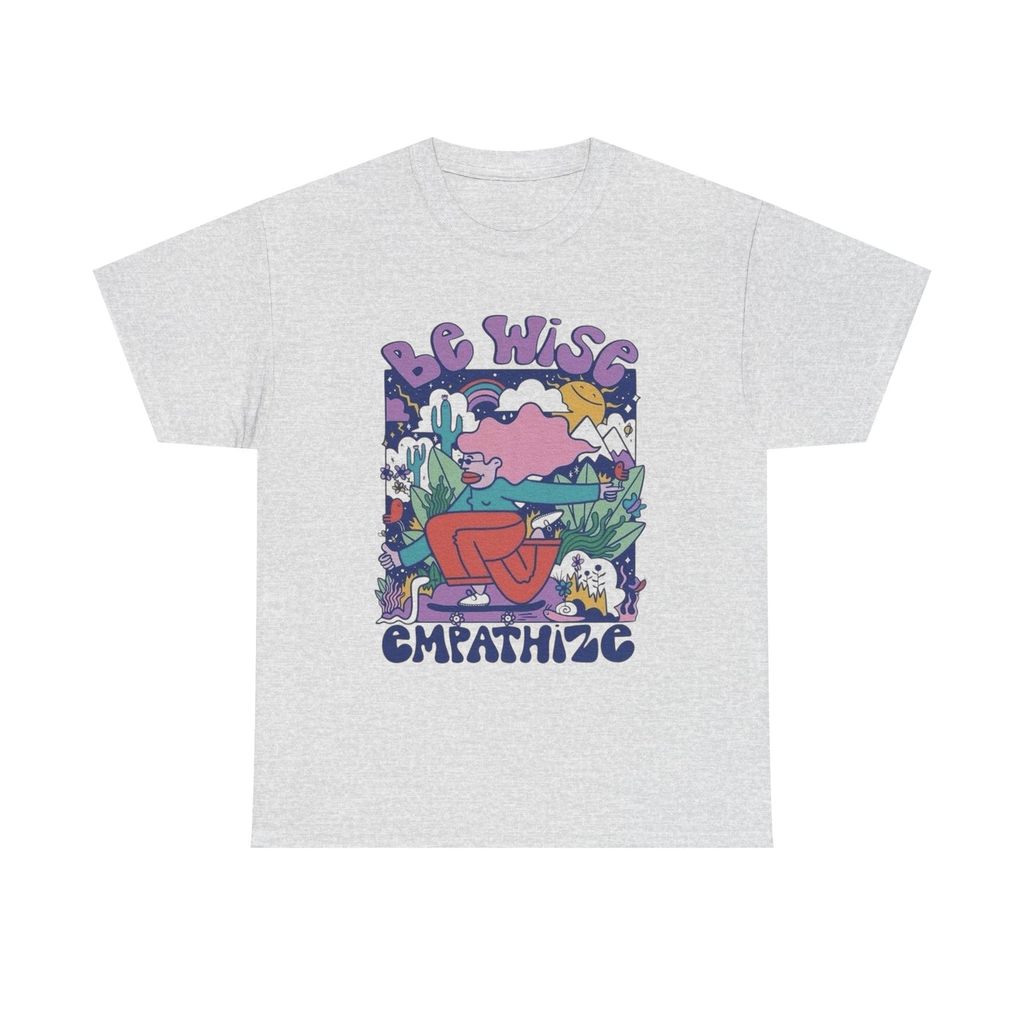 Be Wise Empathize Graphic T Shirt Unisex Heavy Cotton Tee