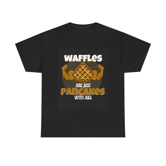 Waffles Are pancakes Graphic T Shirt Gym Gear Funny protein Unisex Heavy Cotton