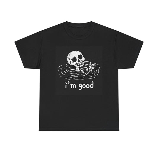 Im Good Skeleton Graphic T Shirt Outlaw Unisex Heavy Cotton Tee
