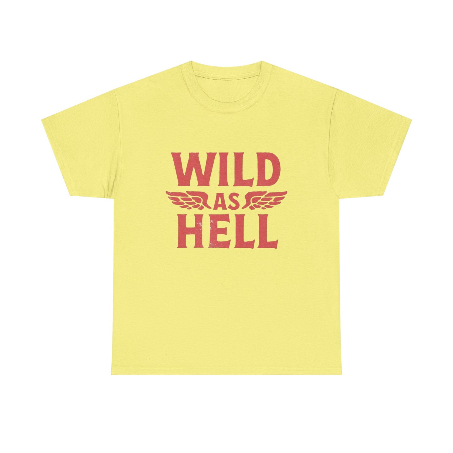 Wild As Hell Graphic T Shirt NEW Unisex Heavy Cotton Tee