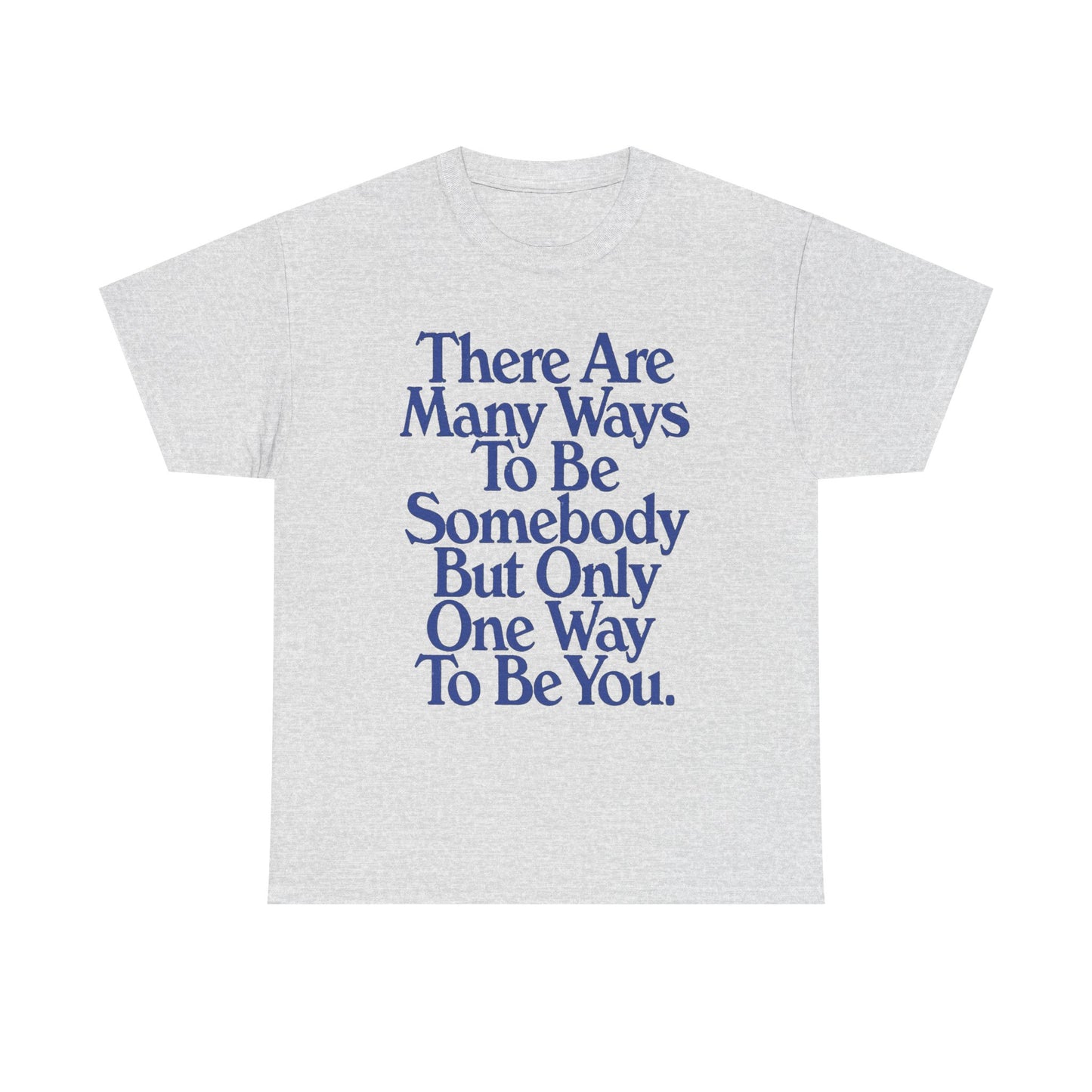 Just Be Yourself Graphic T Shirt Unisex Heavy Cotton Tee Gift