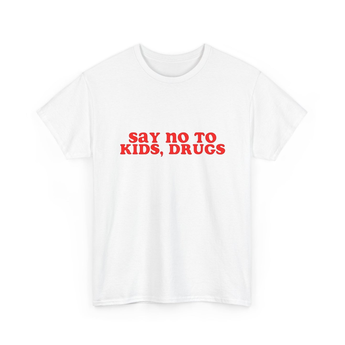 Say No To Drugs Kids Graphic T Shirt Unisex Heavy Cotton Tee Gift