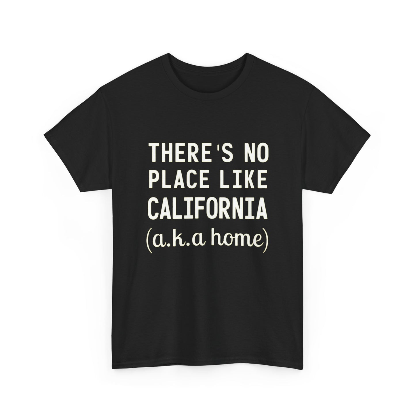 No Place Like California Graphic T Shirt NEW ADULT Tee