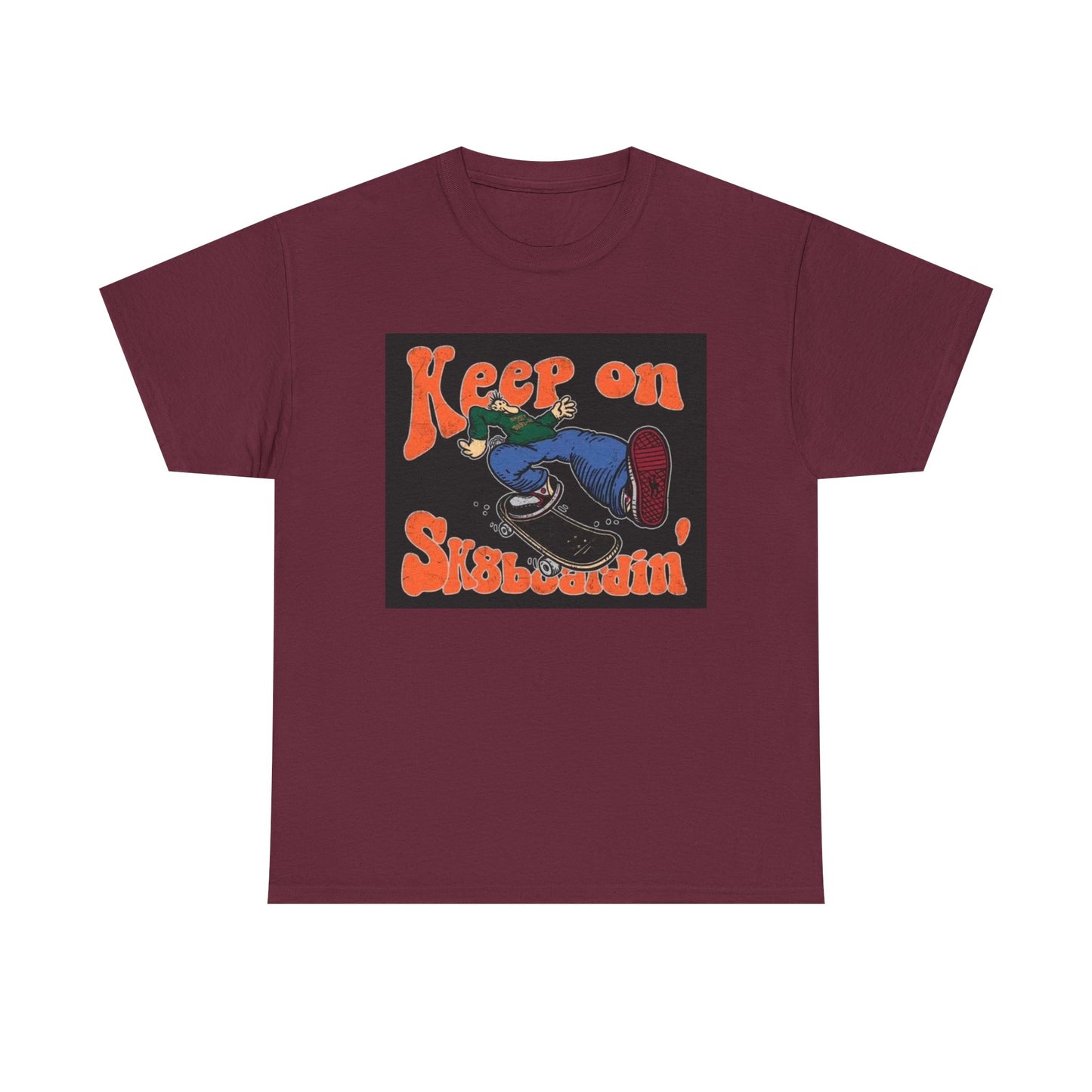 Keep On SkateBoarding Tshirt Skate or Die Vintage Graphic Retro Unisex Heavy tee