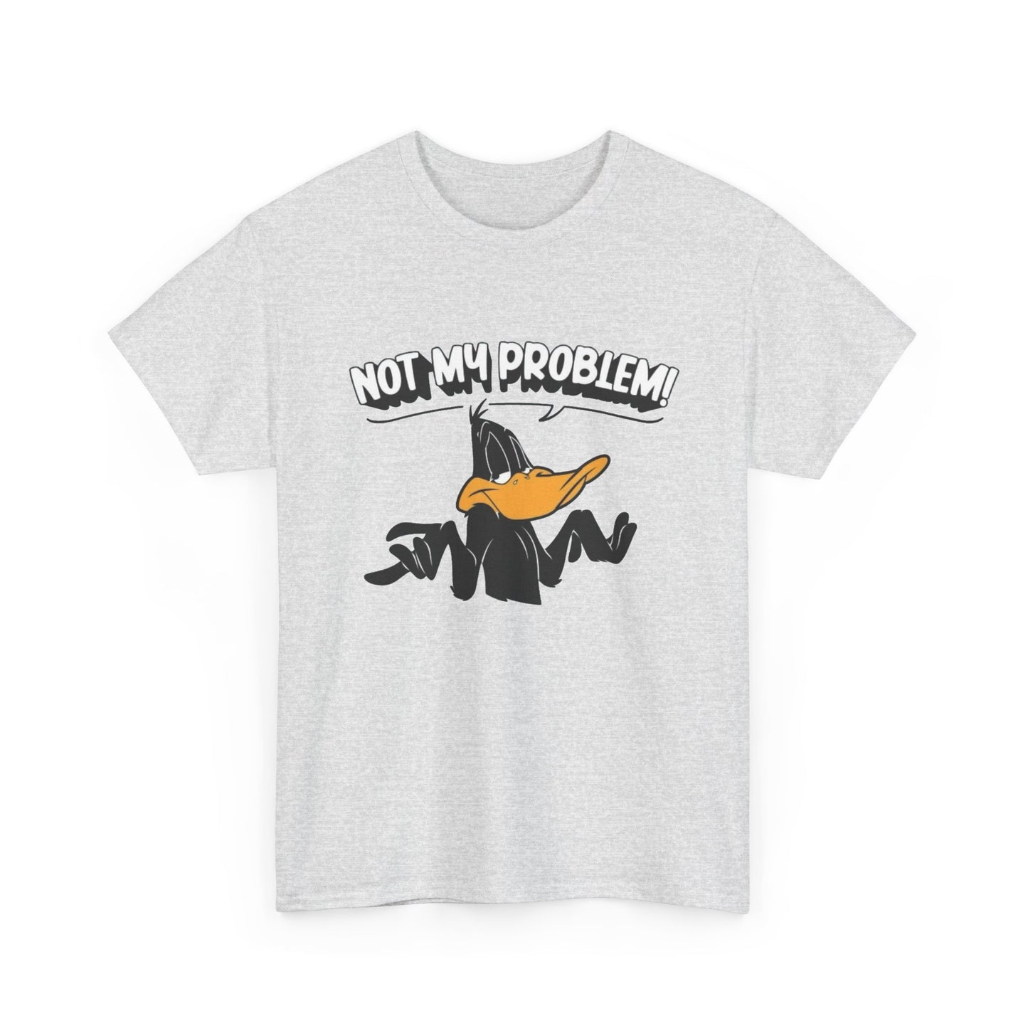 Not My Problem Funny Graphic T Shirt Unisex Heavy Cotton Tee