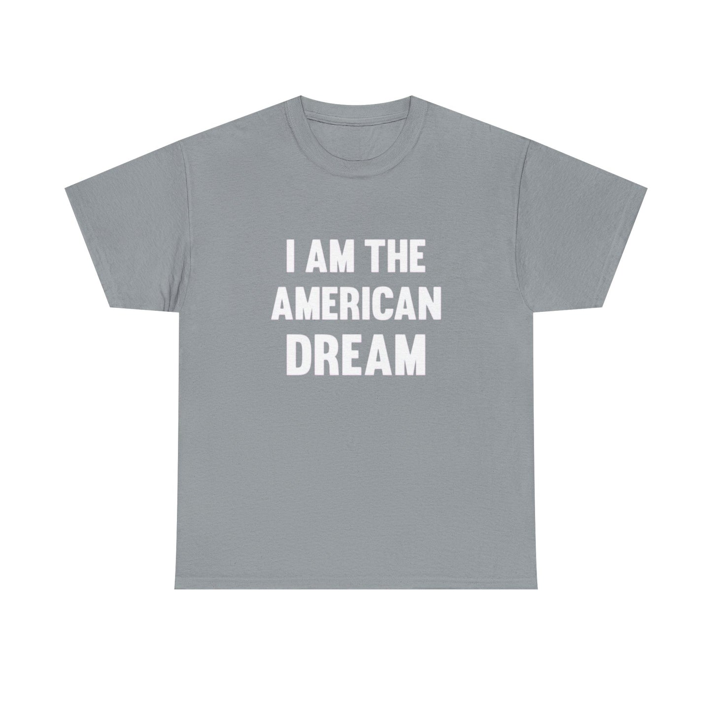 I Am The American Dream Retro USA Graphic T Shirt Unisex Heavy Cotton Tee
