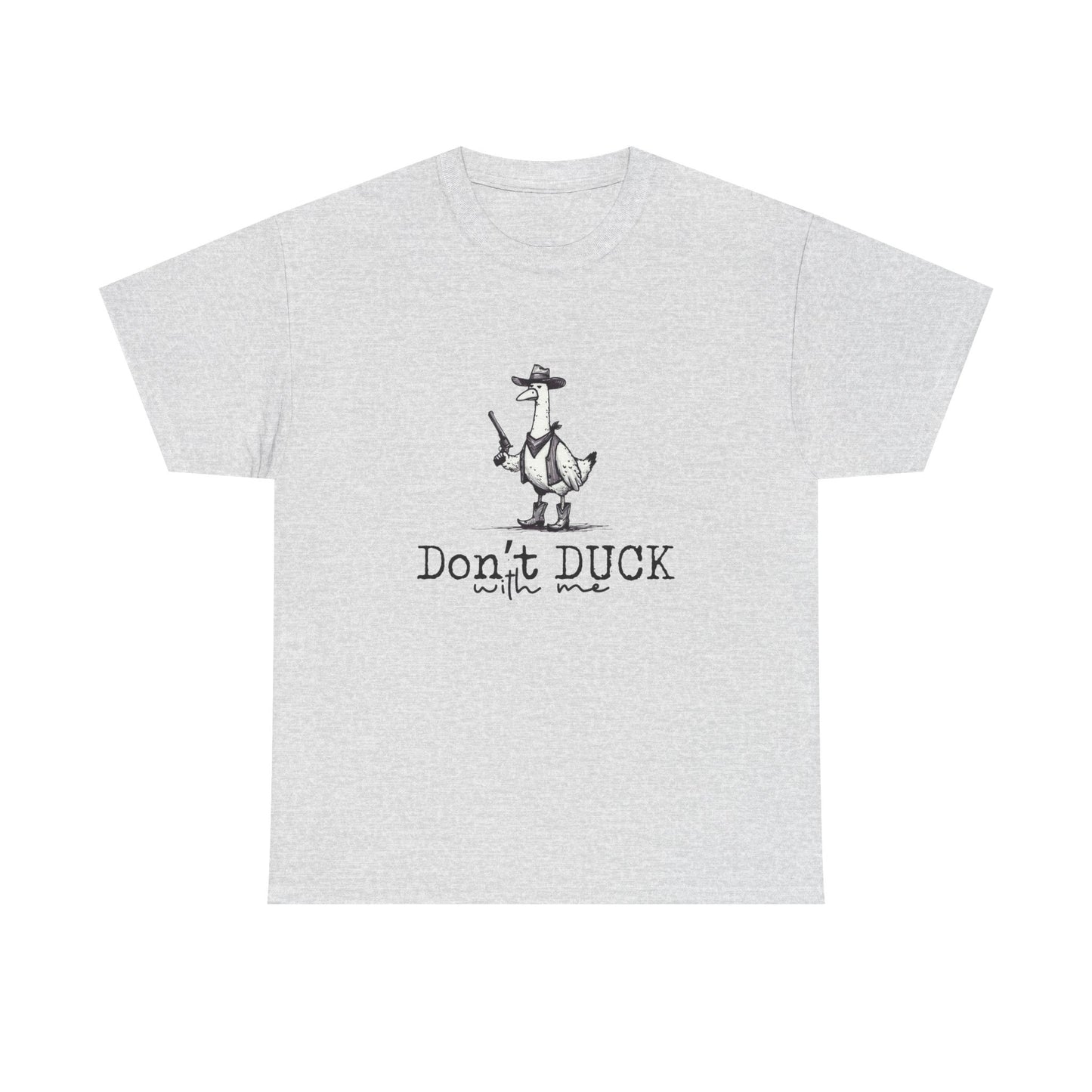 Dont Duck With Me Funny Graphic T Shirt Unisex Heavy Cotton Tee Gift